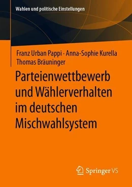 Abbildung von Pappi / Kurella | Parteienwettbewerb und Wählerverhalten im deutschen Mischwahlsystem | 1. Auflage | 2021 | beck-shop.de