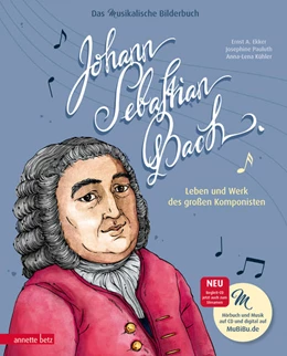 Abbildung von Ekker | Johann Sebastian Bach (Das musikalische Bilderbuch mit CD und zum Streamen) | 1. Auflage | 2021 | beck-shop.de