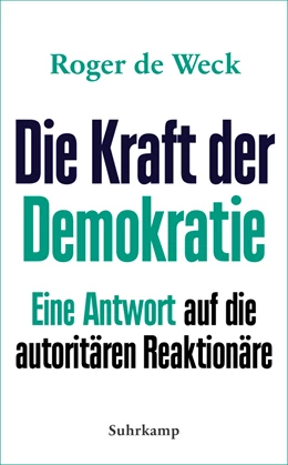 Abbildung von Weck | Die Kraft der Demokratie | 1. Auflage | 2021 | beck-shop.de