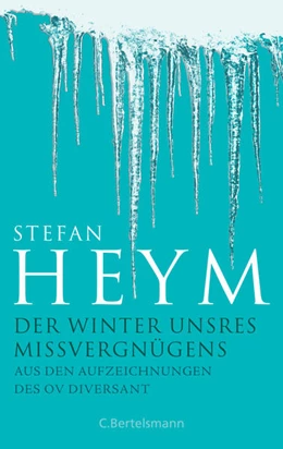 Abbildung von Heym | Der Winter unsres Missvergnügens - Aus den Aufzeichnungen des OV Diversant | 1. Auflage | 2021 | beck-shop.de