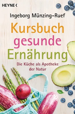 Abbildung von Münzing-Ruef | Kursbuch gesunde Ernährung | 1. Auflage | 2021 | beck-shop.de