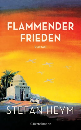 Abbildung von Heym | Flammender Frieden | 1. Auflage | 2021 | beck-shop.de