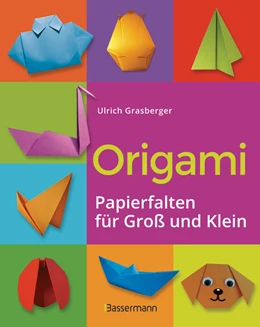 Abbildung von Grasberger | Origami. Papierfalten für Groß und Klein. Die einfachste Art zu Basteln. Tiere, Blumen, Papierflieger, Himmel & Hölle, Fingerpuppen u.v.m. | 2. Auflage | 2021 | beck-shop.de