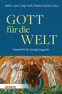 Abbildung von Laurs / Proft | Gott für die Welt. Festschrift für George Augustin | 1. Auflage | 2021 | beck-shop.de