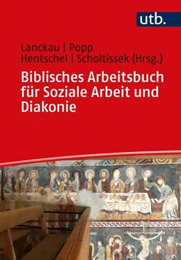 Abbildung von Lanckau / Popp | Biblisches Arbeitsbuch für Soziale Arbeit und Diakonie | 1. Auflage | 2021 | beck-shop.de