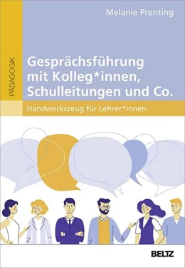 Abbildung von Prenting | Gesprächsführung mit Kolleg_innen, Schulleitungen und Co. | 1. Auflage | 2021 | beck-shop.de