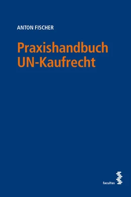 Abbildung von Fischer | Praxishandbuch UN-Kaufrecht | 1. Auflage | 2021 | beck-shop.de