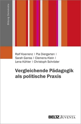 Abbildung von Koerrenz / Diergarten | Vergleichende Pädagogik als politische Praxis | 1. Auflage | 2021 | beck-shop.de