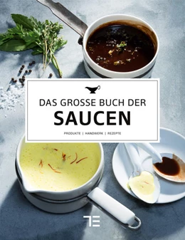 Abbildung von Das große Buch der Saucen | 1. Auflage | 2021 | beck-shop.de