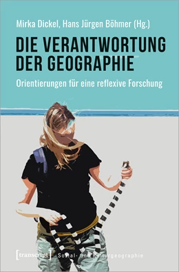 Abbildung von Dickel / Böhmer | Die Verantwortung der Geographie | 1. Auflage | 2021 | 47 | beck-shop.de