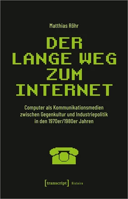 Abbildung von Röhr | Der lange Weg zum Internet | 1. Auflage | 2021 | beck-shop.de