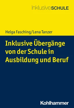 Abbildung von Fasching / Tanzer | Inklusive Übergänge von der Schule in Ausbildung und Beruf | 1. Auflage | 2022 | beck-shop.de