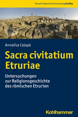 Abbildung von Calapà | Sacra civitatium Etruriae | 1. Auflage | 2022 | beck-shop.de