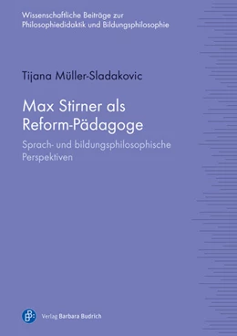 Abbildung von Müller-Sladakovic | Max Stirner als Reform-Pädagoge | 1. Auflage | 2021 | beck-shop.de