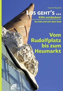 Abbildung von Rauprich | Los geht's... Vom Rudolfplatz bis zum Heumarkt | 1. Auflage | 2022 | beck-shop.de