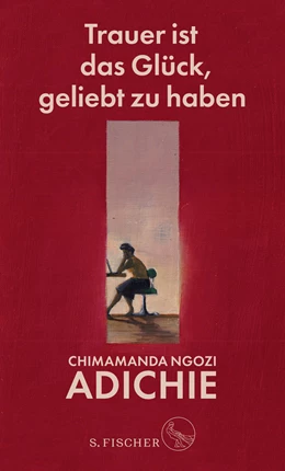 Abbildung von Adichie | Trauer ist das Glück, geliebt zu haben | 1. Auflage | 2021 | beck-shop.de