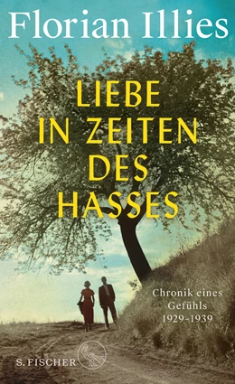 Abbildung von Illies | Liebe in Zeiten des Hasses | 1. Auflage | 2021 | beck-shop.de