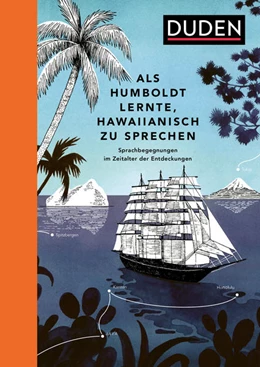 Abbildung von Mielke | Als Humboldt lernte, Hawaiianisch zu sprechen | 1. Auflage | 2021 | beck-shop.de