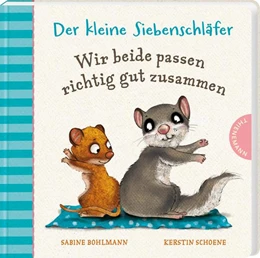 Abbildung von Bohlmann | Der kleine Siebenschläfer: Wir beide passen richtig gut zusammen | 1. Auflage | 2021 | beck-shop.de