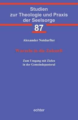 Abbildung von Notdurfter | Wurzeln in die Zukunft | 1. Auflage | 2021 | beck-shop.de