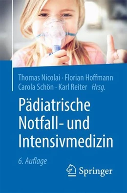 Abbildung von Nicolai / Hoffmann | Pädiatrische Notfall- und Intensivmedizin | 6. Auflage | 2021 | beck-shop.de