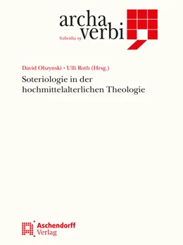 Abbildung von Olsynski / Roth | Soteriologie in der hochmittelalterlichen Theologie | 1. Auflage | 2021 | 19 | beck-shop.de