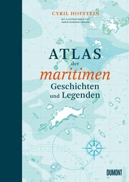 Abbildung von Hofstein | Atlas der maritimen Geschichten und Legenden | 2. Auflage | 2021 | beck-shop.de