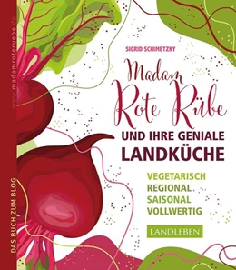 Abbildung von Schimetzky | Madam Rote Rübe und ihre geniale Landküche | 1. Auflage | 2021 | beck-shop.de