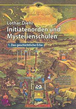 Abbildung von Diehl | Initiatenorden und Mysterienschulen, Bd.1/Großdruck: Das geschichtliche Erbe | 1. Auflage | 2021 | beck-shop.de