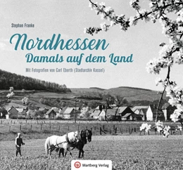 Abbildung von Franke | Nordhessen - Damals auf dem Land | 1. Auflage | 2021 | beck-shop.de