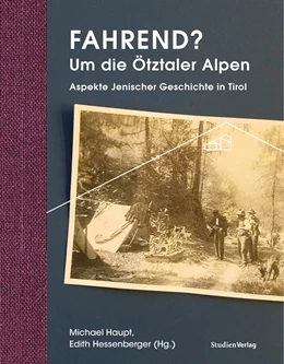 Abbildung von Hessenberger / Haupt | Fahrend? Um die Ötztaler Alpen | 1. Auflage | 2021 | 5 | beck-shop.de