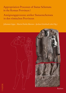 Abbildung von Lipps / Griesbach | Appropriation Processes of Statue Schemata in the Roman Provinces | Aneignungsprozesse antiker Statuenschemata in den römischen Provinzen | 1. Auflage | 2021 | 1 | beck-shop.de