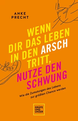 Abbildung von Precht | Wenn dir das Leben in den Arsch tritt, nutze den Schwung | 1. Auflage | 2021 | beck-shop.de