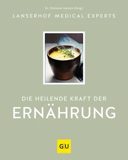 Abbildung von Lanserhof Medical Experts / Harisch | Die heilende Kraft der Ernährung | 1. Auflage | 2021 | beck-shop.de
