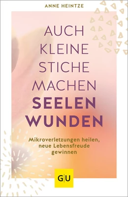 Abbildung von Heintze | Auch kleine Stiche machen Seelenwunden | 1. Auflage | 2021 | beck-shop.de