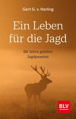 Abbildung von v. Harling | Ein Leben für die Jagd | 1. Auflage | 2021 | beck-shop.de