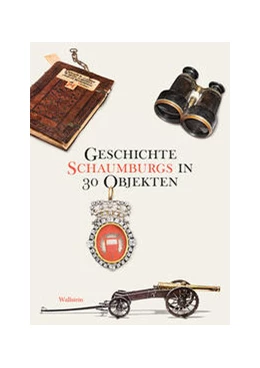 Abbildung von Seegers / Brüdermann | Geschichte Schaumburgs in 30 Objekten | 1. Auflage | 2021 | beck-shop.de