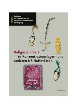 Abbildung von Eschebach / Hammermann | Religiöse Praxis in Konzentrationslagern und anderen NS-Haftstätten | 1. Auflage | 2021 | beck-shop.de