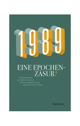 Abbildung von Sabrow / Siebeneichner | 1989 - Eine Epochenzäsur? | 1. Auflage | 2021 | beck-shop.de