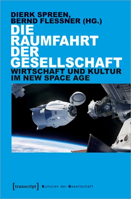 Abbildung von Spreen / Flessner | Die Raumfahrt der Gesellschaft | 1. Auflage | 2021 | beck-shop.de