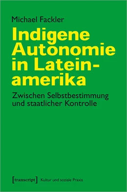 Abbildung von Fackler | Indigene Autonomie in Lateinamerika | 1. Auflage | 2021 | beck-shop.de