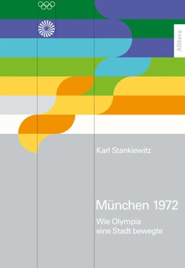 Abbildung von Stankiewitz | München 1972 | 1. Auflage | 2021 | beck-shop.de