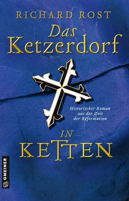 Abbildung von Rost | Das Ketzerdorf - In Ketten | 1. Auflage | 2021 | beck-shop.de