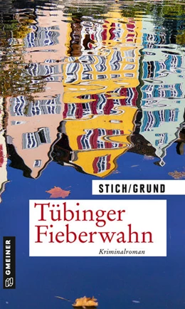 Abbildung von Stich / Grund | Tübinger Fieberwahn | 1. Auflage | 2021 | beck-shop.de