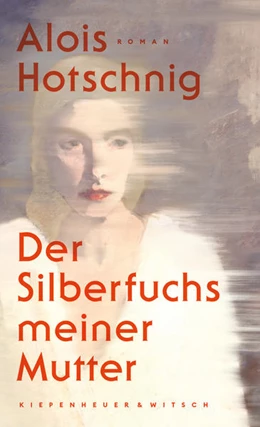 Abbildung von Hotschnig | Der Silberfuchs meiner Mutter | 1. Auflage | 2021 | beck-shop.de