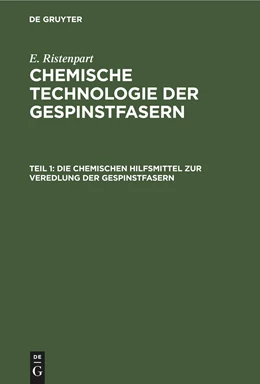 Abbildung von Ristenpart | Die chemischen Hilfsmittel zur Veredlung der Gespinstfasern | 1. Auflage | 2021 | beck-shop.de