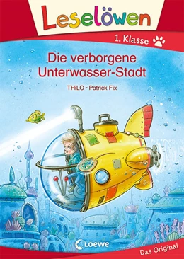 Abbildung von THiLO | Leselöwen 1. Klasse - Die verborgene Unterwasser-Stadt | 1. Auflage | 2021 | beck-shop.de