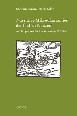 Abbildung von Kiening / Koller | Narrative Mikroökonomien der frühen Neuzeit | 1. Auflage | 2021 | beck-shop.de