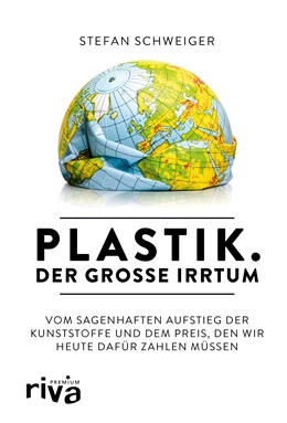 Abbildung von Schweiger | Plastik. Der große Irrtum | 1. Auflage | 2021 | beck-shop.de