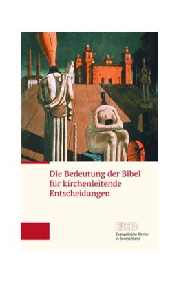 Abbildung von Evangelische Kirche in Deutschland (EKD) | Die Bedeutung der Bibel für kirchenleitende Entscheidungen | 1. Auflage | 2021 | beck-shop.de